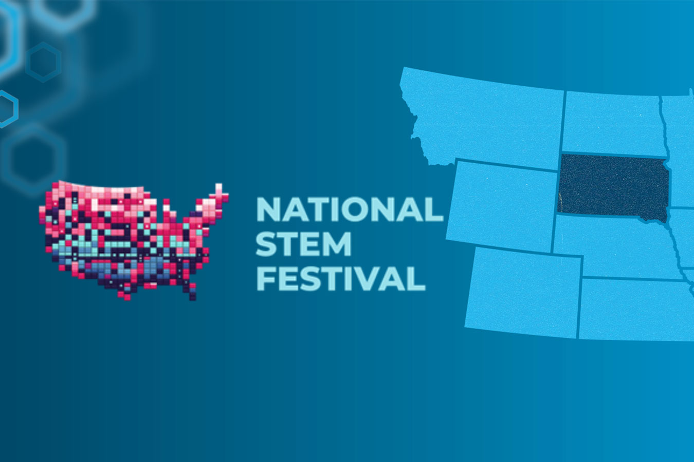 National Stem Festival logo on a blue gradient background with hexagons in the left corner and South Dakota darkened on a map of the Midwest. 