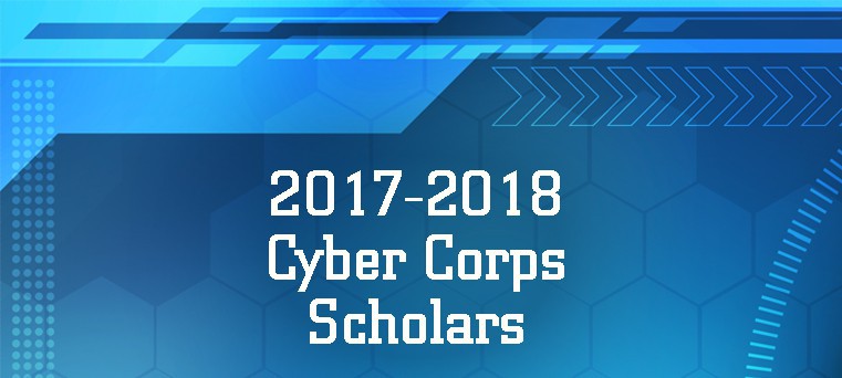 2017-2018 Cyber Corps Scholars